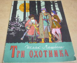 Icak Mašdaš - Три охотника/Tři myslivci (1959) rusky