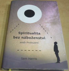 Sam Harris - Spiritualita bez náboženství aneb Probuzení (2017)