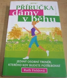 Ruth Fieldová - Příručka dámy v běhu (2012)