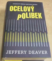 Jeffery Deaver - Ocelový polibek (2016)