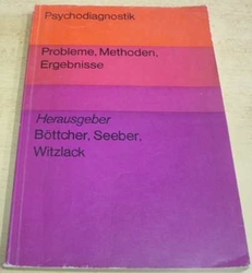 Herausgeber - Psychdiagnostik. Probleme, Methoden, Ergebnisse/Psychiagnostika. Problémy, metody, výsledky (1974) německy