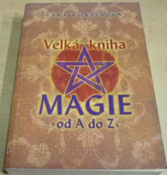 Věra Kubištová - Velká kniha magie od A do Z (2008)