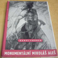 Karel Šourek - Monumentální Mikoláš Aleš (1947)