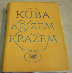 Ludvík Kuba - Křížem krážem : Slovanským světem (1956)