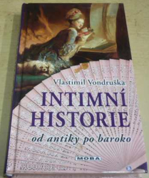 Vlastimil Vondruška - Intimní historie: Od antiky po baroko (2007)