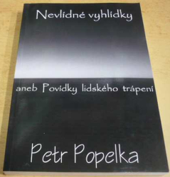 Petr Popelka - Navlídné vyhlídky (2014) PODPIS AUTORA !!!