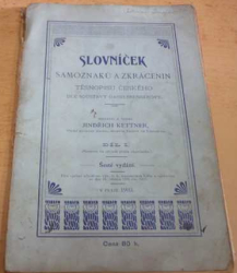 Jindřich Kettner - Slovníček samoznaků a zkrácenin českého těsnopisu 1. díl. (1903)