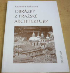 Radomíra Sedláková - Obrázky z pražské architektury (2000)