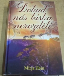 Mirja Hein - Dokud nás láska nerozdělí (2018)