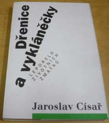 Jaroslav Císař - Dřenice a vykláněčky (1996)