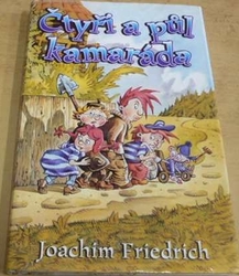 Joachim Friedrich - Čtyři a půl kamaráda (2000)