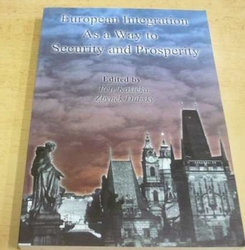Petr Kašička - European Integration As a Way to Security and Prosperity/Evropská integrace jako cesta k bezpečnosti a prosperitě (1999)