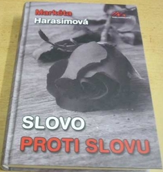 Markéta Harasimová - Slovo proti slovu (2022) VĚNOVÁNÍ OD AUTORKY !!!