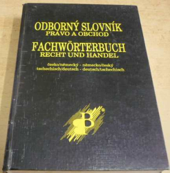 Odborný slovník právo a obchod; česko-německý. Díl I. (1996)