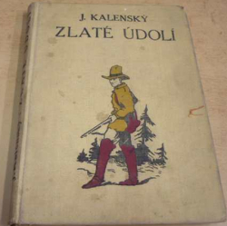 Josef Kalenský - Zlaté údolí (1930)