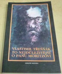 Vlastimil Třešňák - To nejdůležitější o panu Moritzovi (1991)