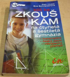 Petr Husar - Klíč ke zkouškám na čtyřletá a šestiletá gymnázia (2006)