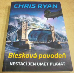 Chris Ryan - Blesková povodeň - Nestačí jen umět plavat (2017)