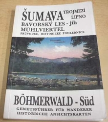 Miloslav Martan - Šumava, Trojmezí, Lipno, Bavorský Les-jih, Muhlviertel (1992) průvodce, dvojjazyčná CZ. D. - kopie