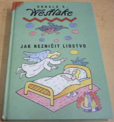 Donald E. Westlake - Jak nezničit lidstvo (2000)