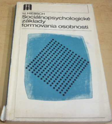 H. Hiebsch - Sociálnopsychologické základy formovania osobnosti (1976) slovensky