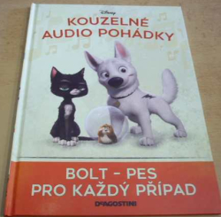 W. Disney - Bolt - Pes pro každý případ (2022) ed. Kouzelné audio pohádky. Pouze kniha bez reproduktoru