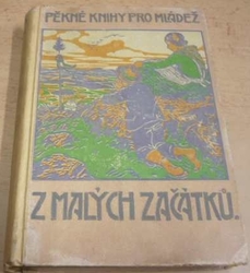 Antologie - Z malých začátků (1918)