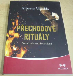 Alberto Villoldo - Přechodové rituály: Posvátná cesta ke zralosti (2020)