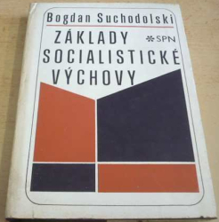 Bogdan Suchodolski - Základy socialistické výchovy (1971)