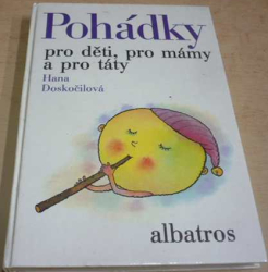 Hana Doskočilová - Pohádky pro děti, pro mámy a pro táty (1987)