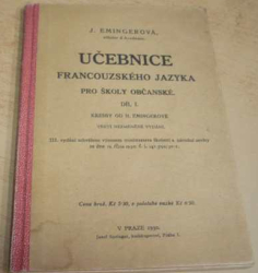 J. Emingerová - Učebnice francouzského jazyka pro školy občanské díl I. (1930)