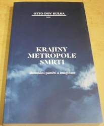 Otto Dov Kulka - Krajiny Metropole smrti (2014)