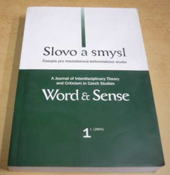 Slovo a smysl - Časopis pro mezioborová bohemistická studia 1 I.(2004)