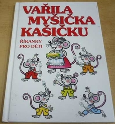 Zdenka Talpová - Vařila myšička kašičku. Říkanky pro děti (2012)