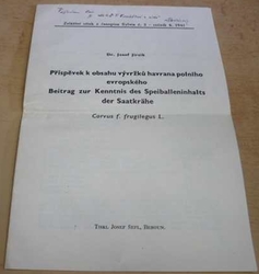 Josef Jirsík - Příspěvek k obsahu vývržků havrana polního evropského/Beitrag zur Kenntnis des Speiballeninhalts der Saatkrahe (1941) dvjjazyčně. VĚNOVÁNÍ OD AUTORA !!!