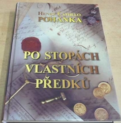 Henry Camillo Pohanka - Po stopách vlastních předků (2009)