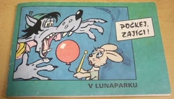 A. Kurljandskij - Počkej, Zajíci! V lunaparku. ed. Hvězdička  