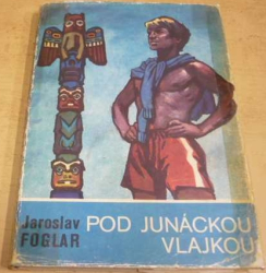 Jaroslav Foglar - Pod junáckou vlajkou (1969)