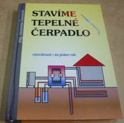 Antonín Žeravik - Stavíme tepelné čerpadlo (2003)