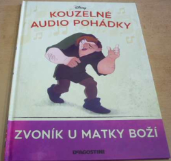 W. Disney - Zvoník u Matky Boží (2022) ed. Kouzelné audio pohádky. Pouze kniha bez reproduktoru 