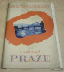 Zdar XI. Všesokolskému sletu a naší Zlaté Praze (1948) mapa