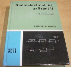 J. Hojka - Radioelektronické zařízení II. pro 4.ročník SPŠ elektrotechnických (1988)