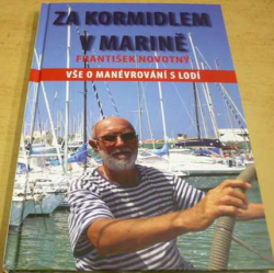 František Novotný - Za kormidlem v marině (2015)