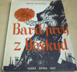 Milan Rusinský - Bard prvý z Beskyd (1947)