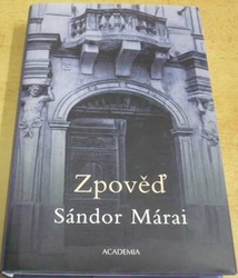 Sándor Márai - Zpověď (2003)