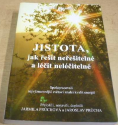 Jarmila Průchová - Jistota, jak řešit neřešitelné a léčit neléčitelné (2009)