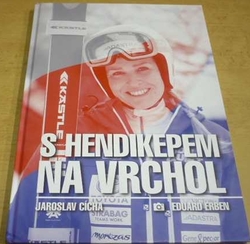 Jaroslav Cícha - S hendikepem na vrchol (2021)