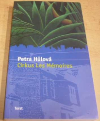 Petra Hůlová - Cirkus Les Mémoires (2005)