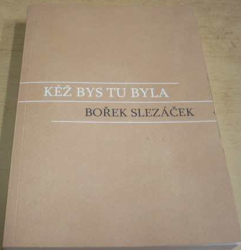 Bořek Slezáček - Kéž bys tu byla (2022)