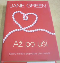 Jane Green - Až po uši (2010)